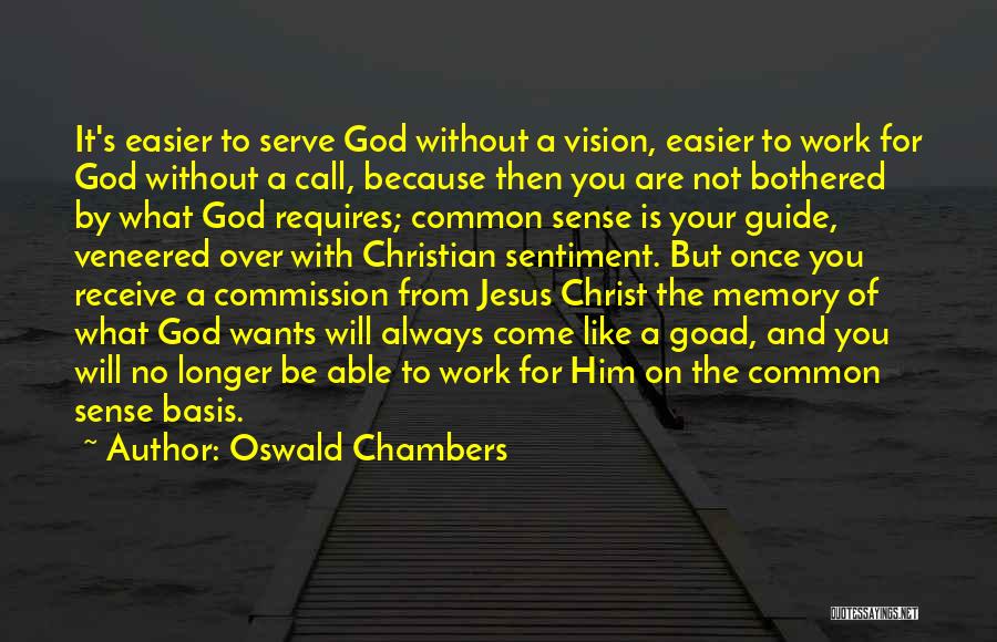 Can't Be Bothered With Work Quotes By Oswald Chambers