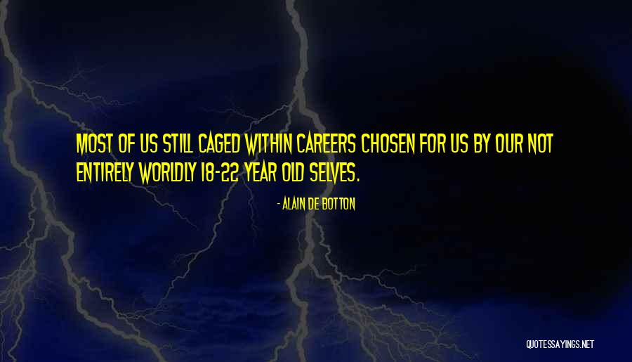 Cant Be Caged Quotes By Alain De Botton Cant Be Caged Quotes By Alain De Botton