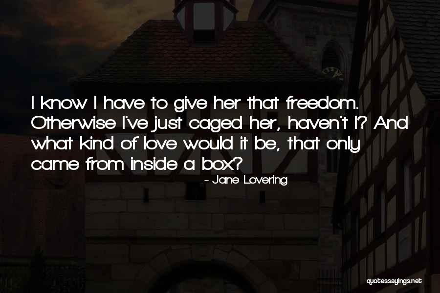 Cant Be Caged Quotes By Jane Lovering Cant Be Caged Quotes By Jane Lovering