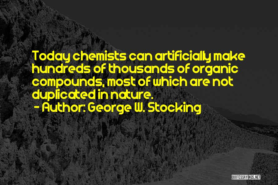 Can't Be Duplicated Quotes By George W. Stocking