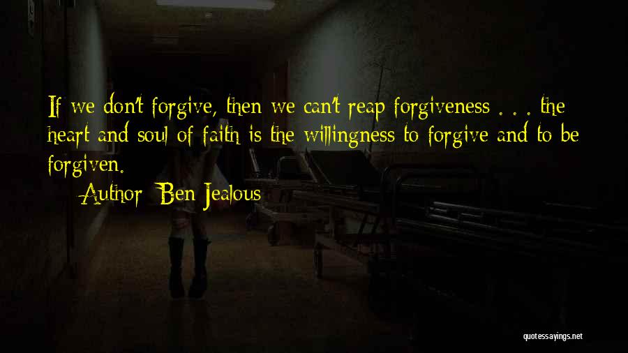 Can't Be Forgiven Quotes By Ben Jealous