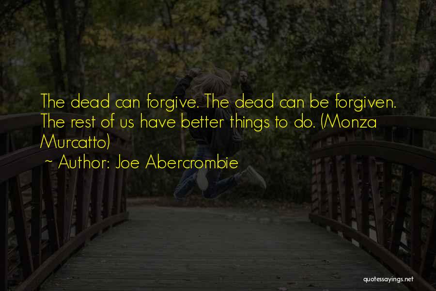 Can't Be Forgiven Quotes By Joe Abercrombie