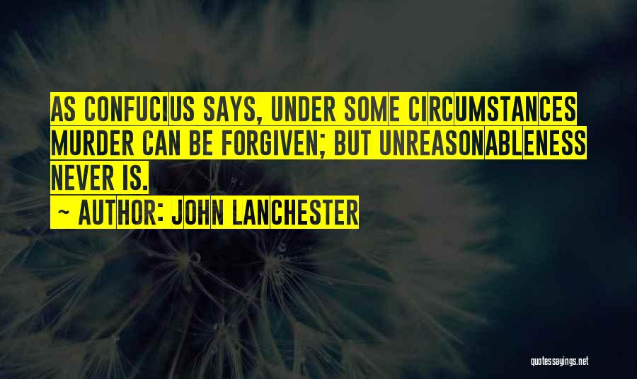 Can't Be Forgiven Quotes By John Lanchester