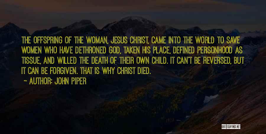 Can't Be Forgiven Quotes By John Piper