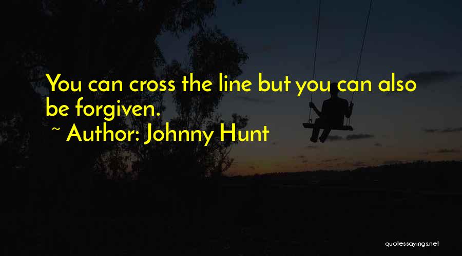 Can't Be Forgiven Quotes By Johnny Hunt