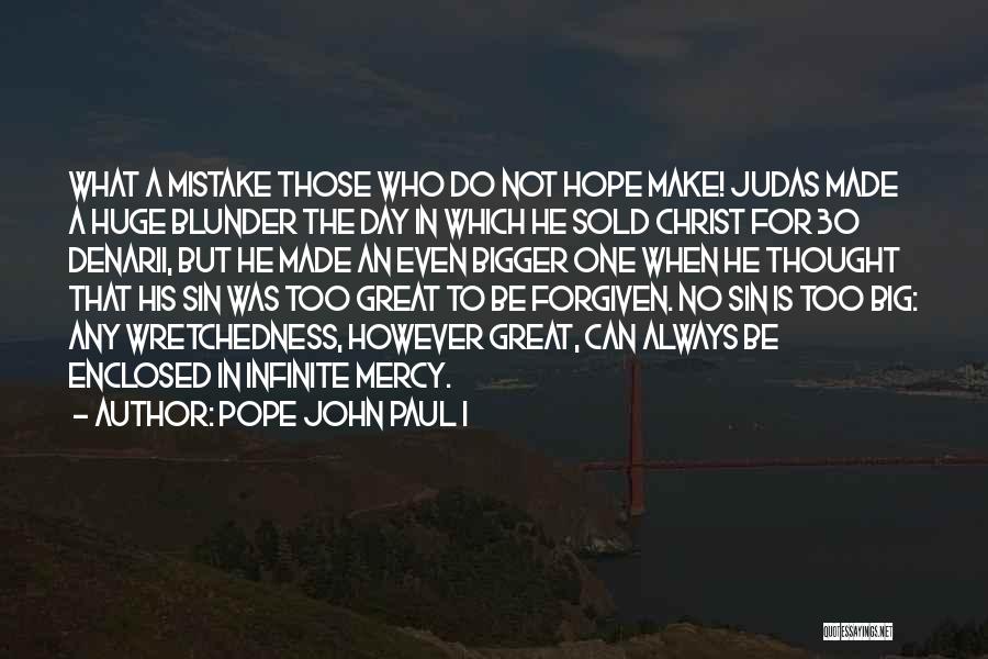 Can't Be Forgiven Quotes By Pope John Paul I