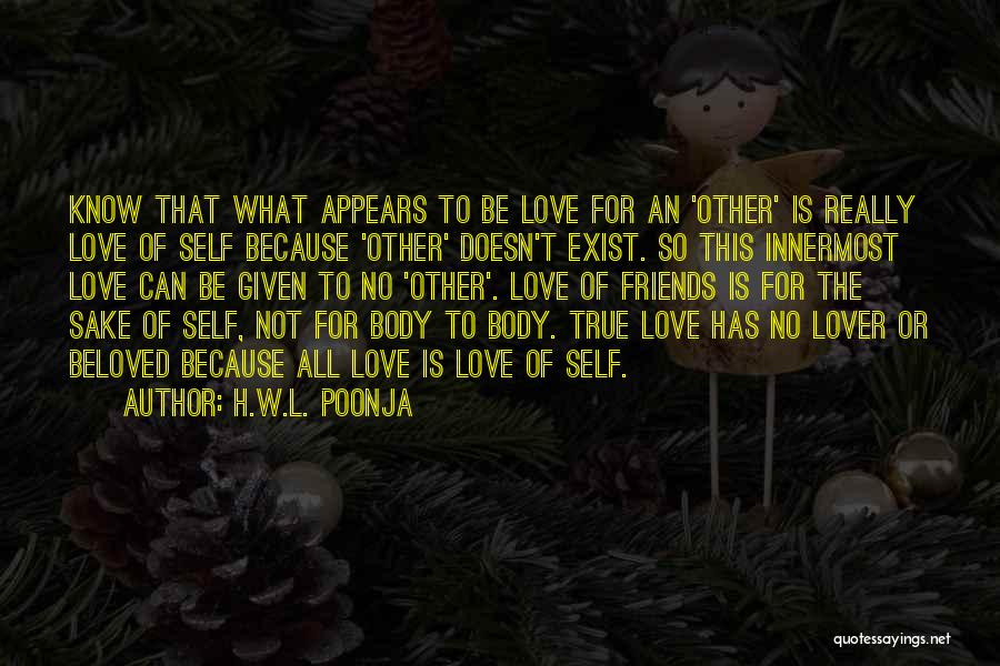 Can't Be Friends Love Quotes By H.W.L. Poonja