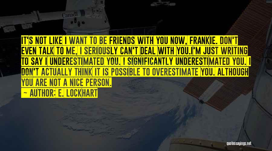 Can't Be Friends Quotes By E. Lockhart