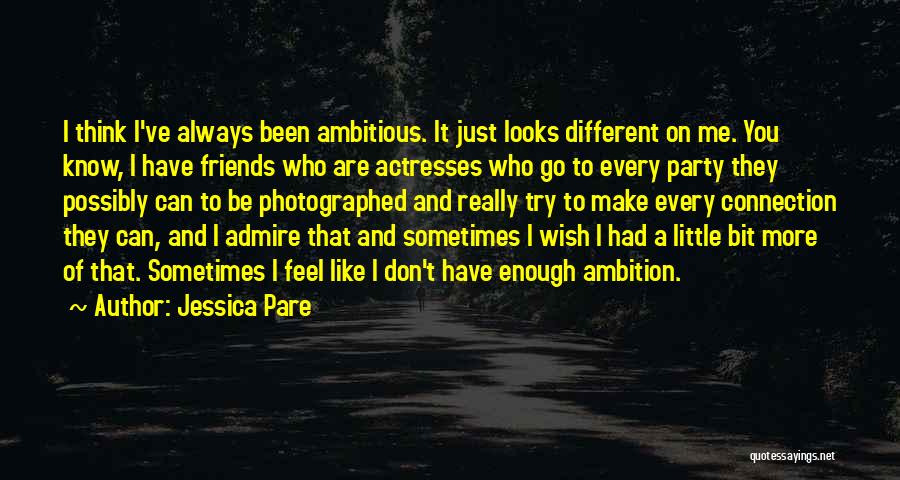 Can't Be Friends Quotes By Jessica Pare