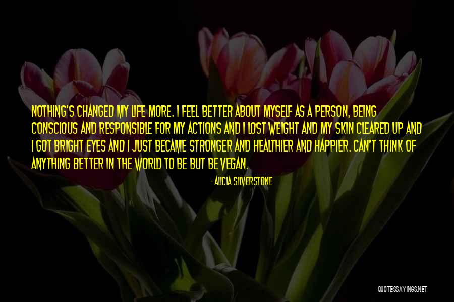 Can't Be Happier Quotes By Alicia Silverstone Can't Be Happier Quotes By Alicia Silverstone