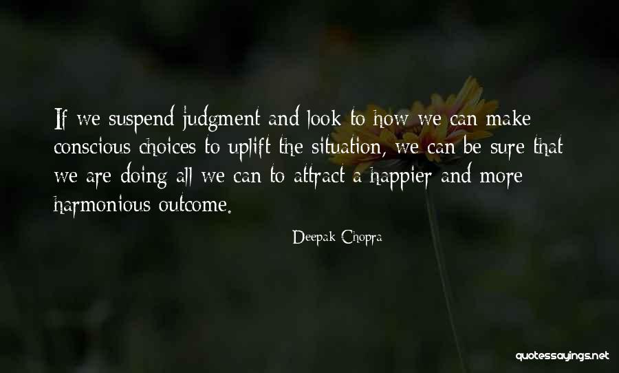 Can't Be Happier Quotes By Deepak Chopra