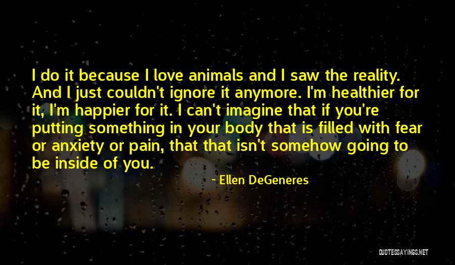 Can't Be Happier Quotes By Ellen DeGeneres