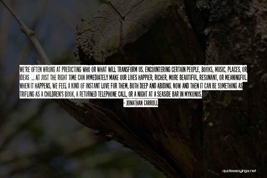 Can't Be Happier Quotes By Jonathan Carroll Can't Be Happier Quotes By Jonathan Carroll