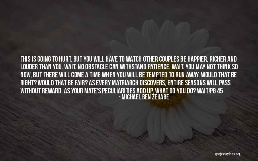 Can't Be Happier Quotes By Michael Ben Zehabe