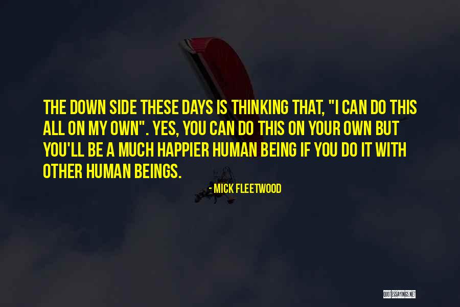 Can't Be Happier Quotes By Mick Fleetwood