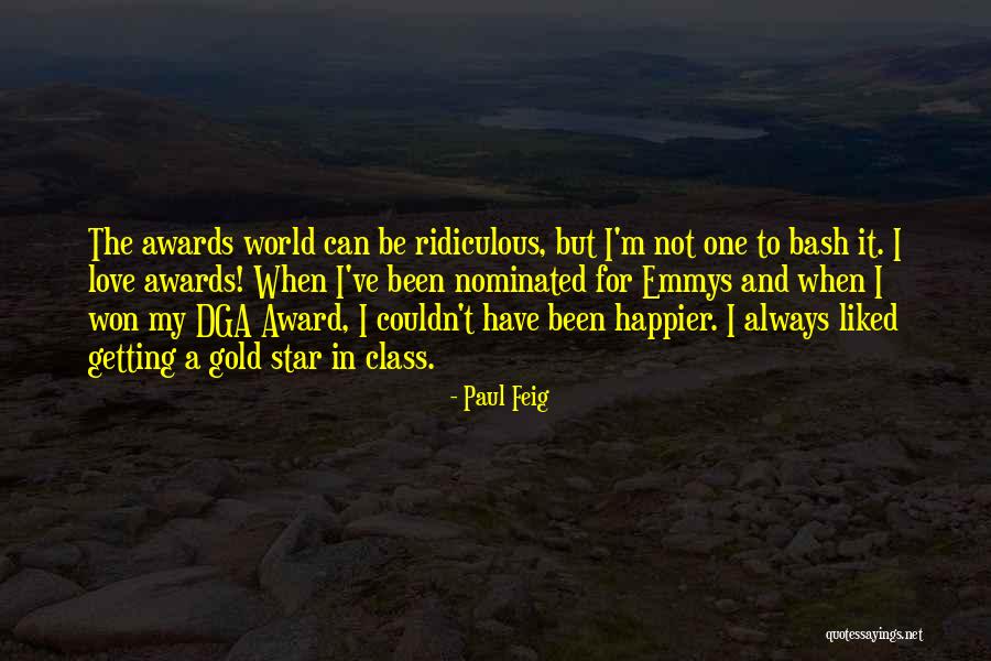 Can't Be Happier Quotes By Paul Feig Can't Be Happier Quotes By Paul Feig