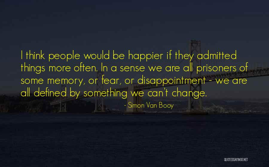 Can't Be Happier Quotes By Simon Van Booy