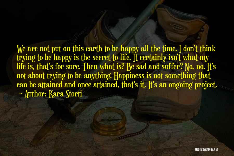 Can't Be Happy Quotes By Kara Storti