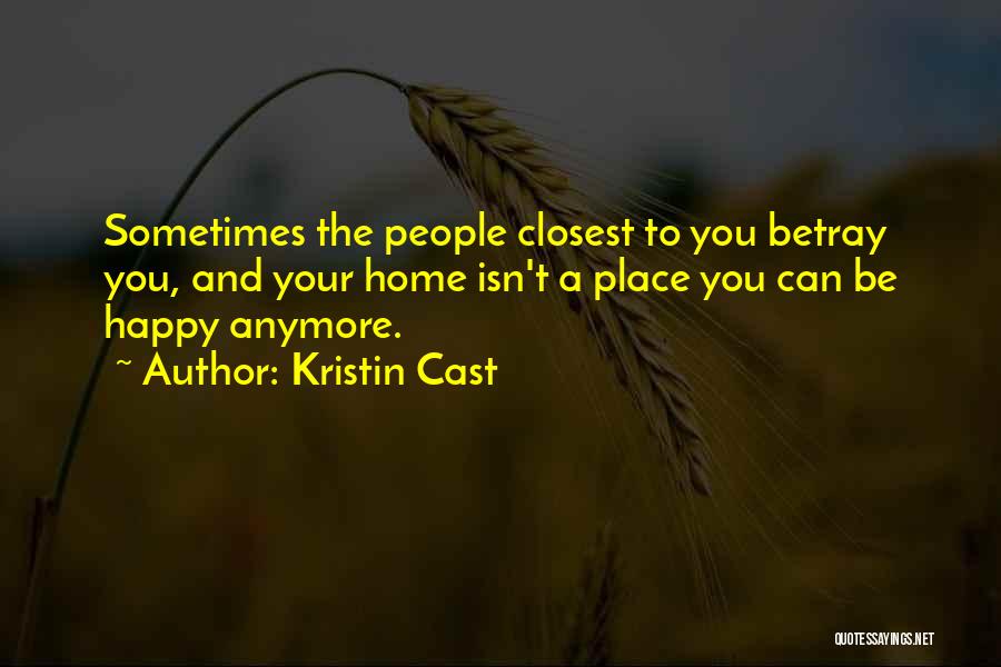 Can't Be Happy Quotes By Kristin Cast