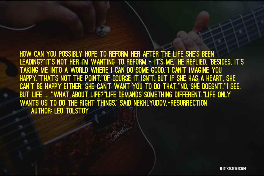 Can't Be Happy Quotes By Leo Tolstoy