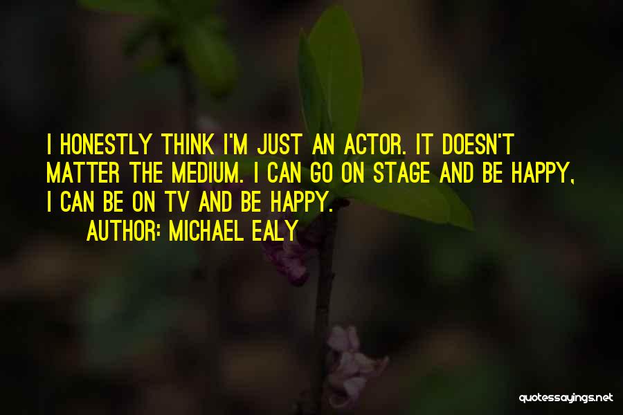 Can't Be Happy Quotes By Michael Ealy