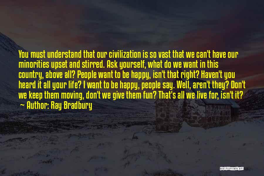 Can't Be Happy Quotes By Ray Bradbury