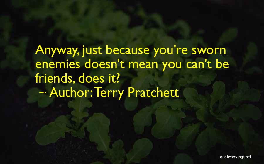 Can't Be Just Friends Quotes By Terry Pratchett