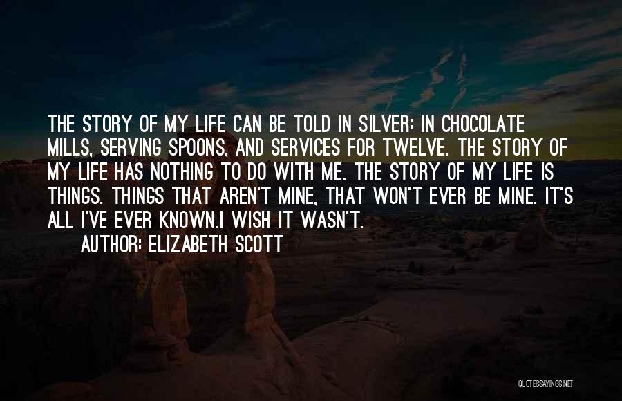 Can't Be Me Quotes By Elizabeth Scott