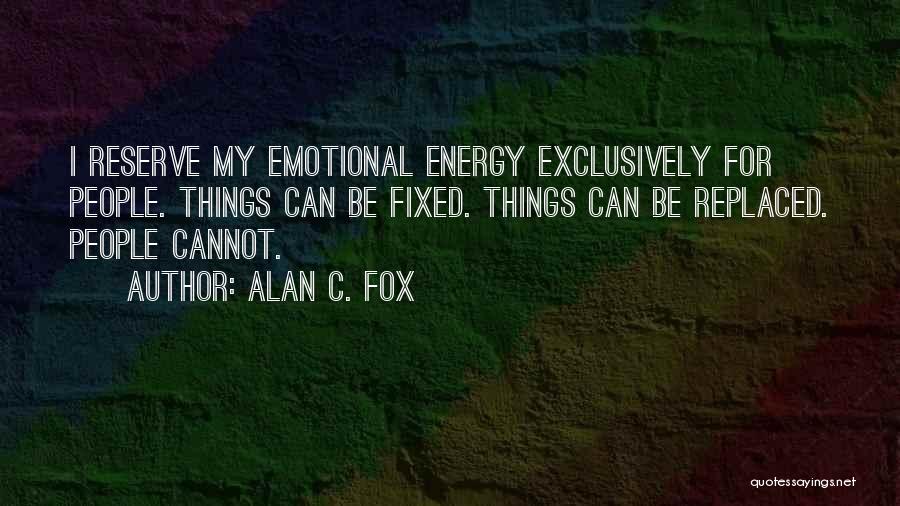 Can't Be Replaced Quotes By Alan C. Fox
