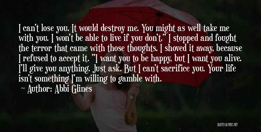 Can't Be Stopped Quotes By Abbi Glines