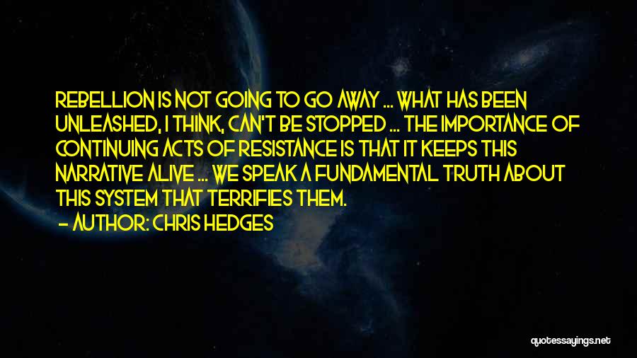 Can't Be Stopped Quotes By Chris Hedges