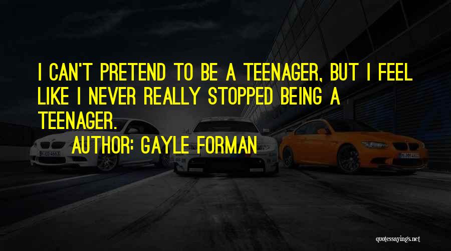 Can't Be Stopped Quotes By Gayle Forman