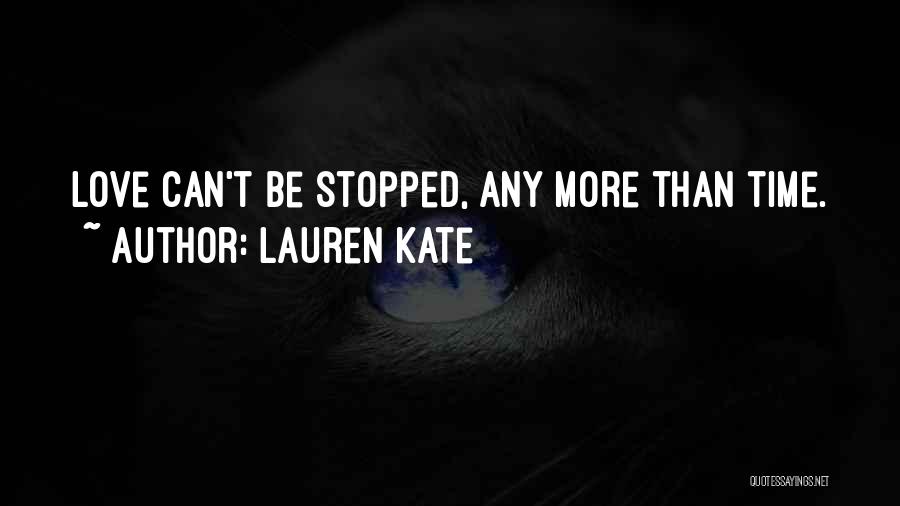 Can't Be Stopped Quotes By Lauren Kate
