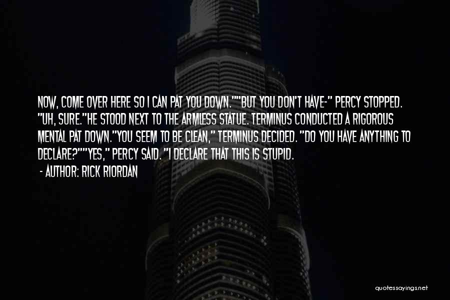 Can't Be Stopped Quotes By Rick Riordan