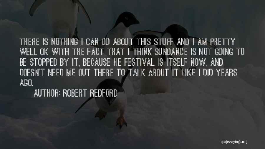 Can't Be Stopped Quotes By Robert Redford
