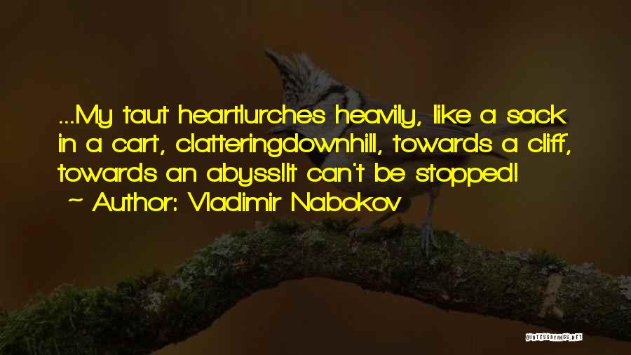 Can't Be Stopped Quotes By Vladimir Nabokov