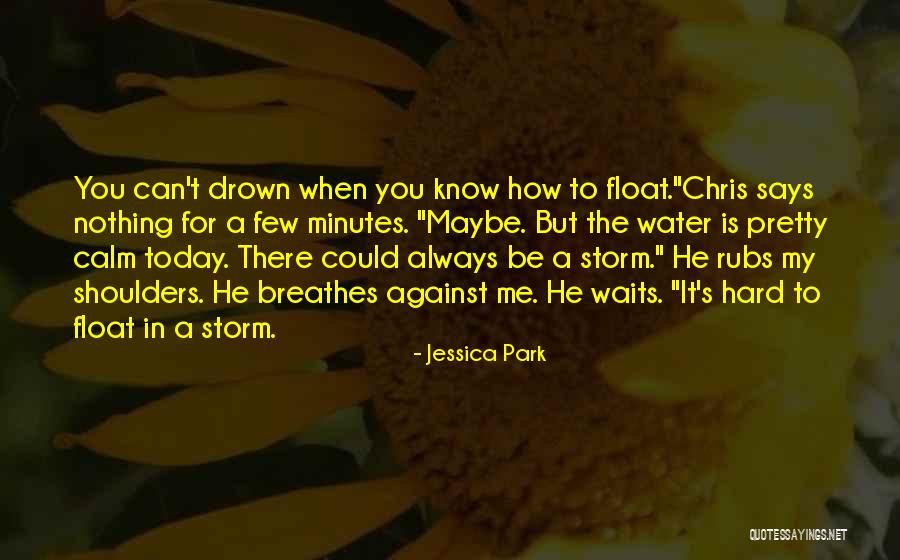 Can't Be There Quotes By Jessica Park Can't Be There Quotes By Jessica Park