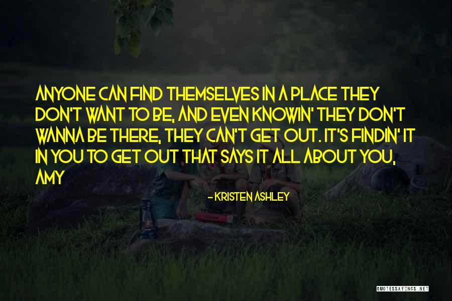 Can't Be There Quotes By Kristen Ashley Can't Be There Quotes By Kristen Ashley