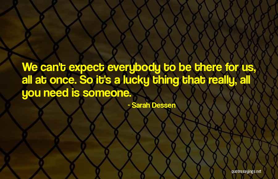 Can't Be There Quotes By Sarah Dessen Can't Be There Quotes By Sarah Dessen