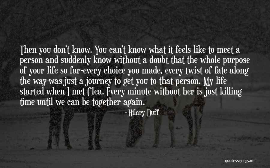 Can't Be Together Love Quotes By Hilary Duff