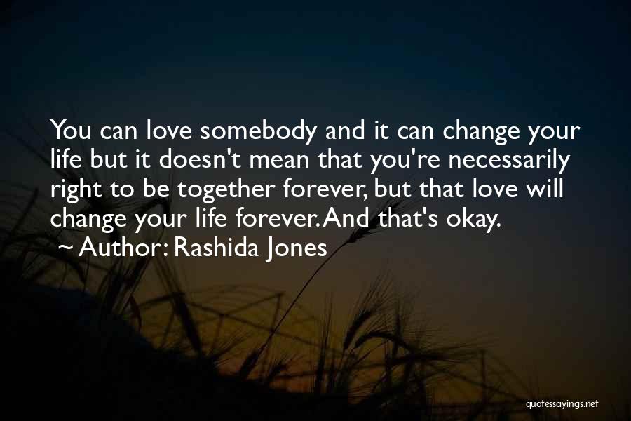 Can't Be Together Love Quotes By Rashida Jones