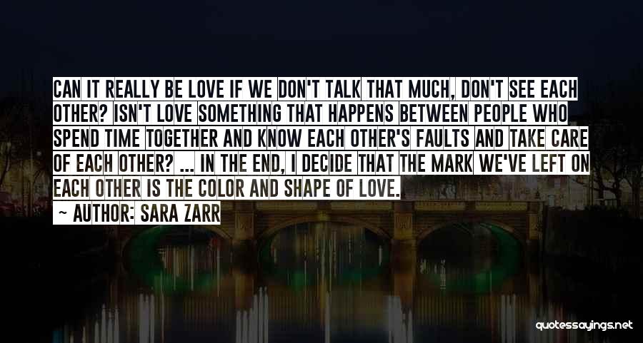 Can't Be Together Love Quotes By Sara Zarr