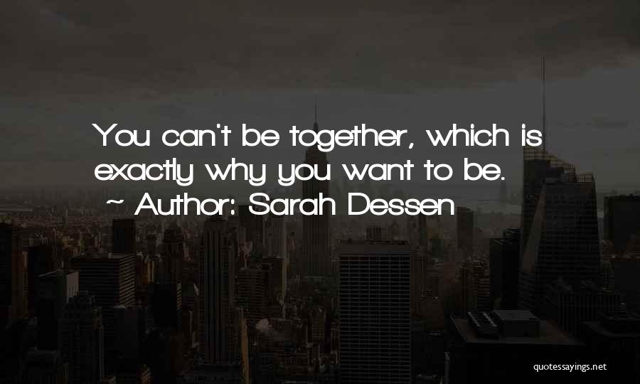 Can't Be Together Love Quotes By Sarah Dessen