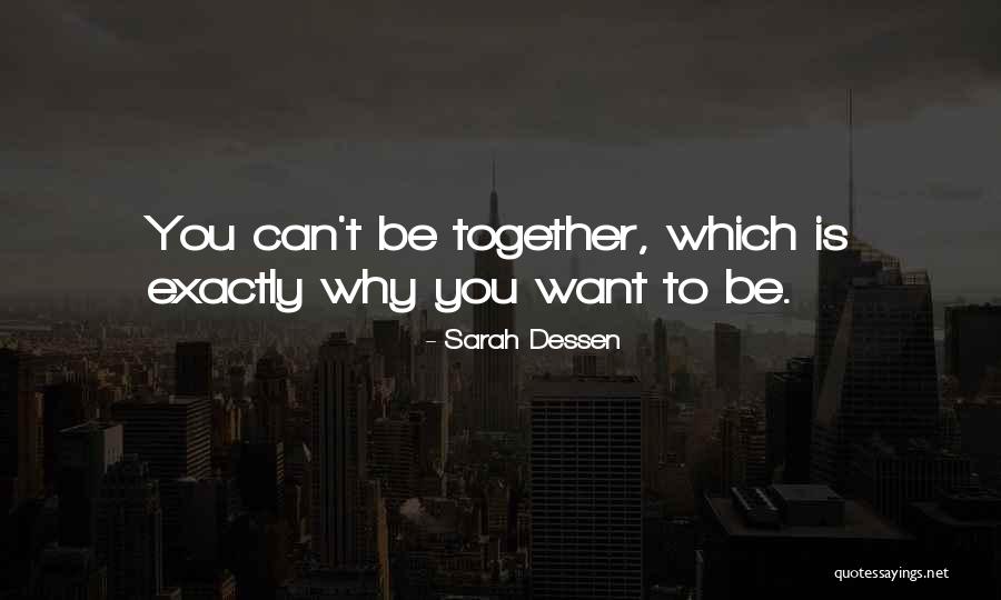 Can't Be Together Love Quotes By Sarah Dessen