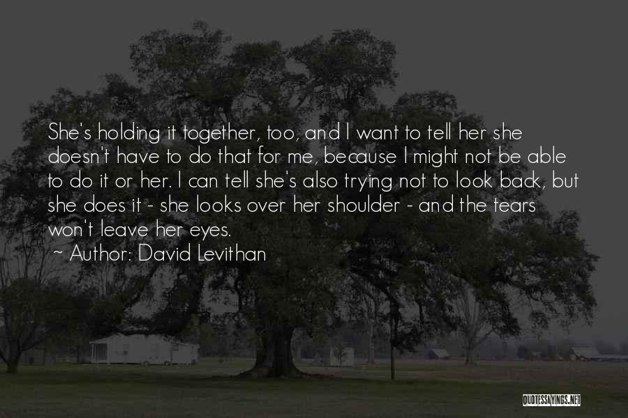 Can't Be Together Quotes By David Levithan