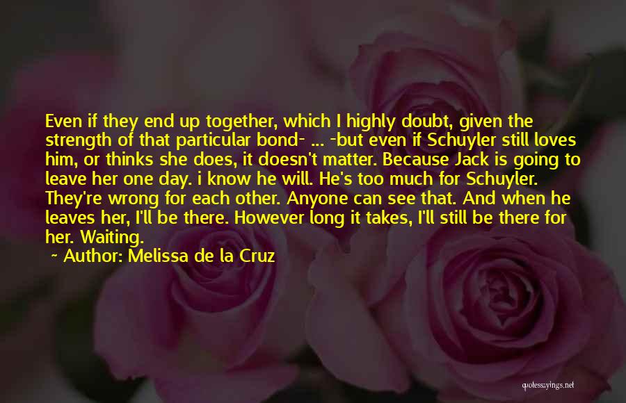 Can't Be Together Quotes By Melissa De La Cruz