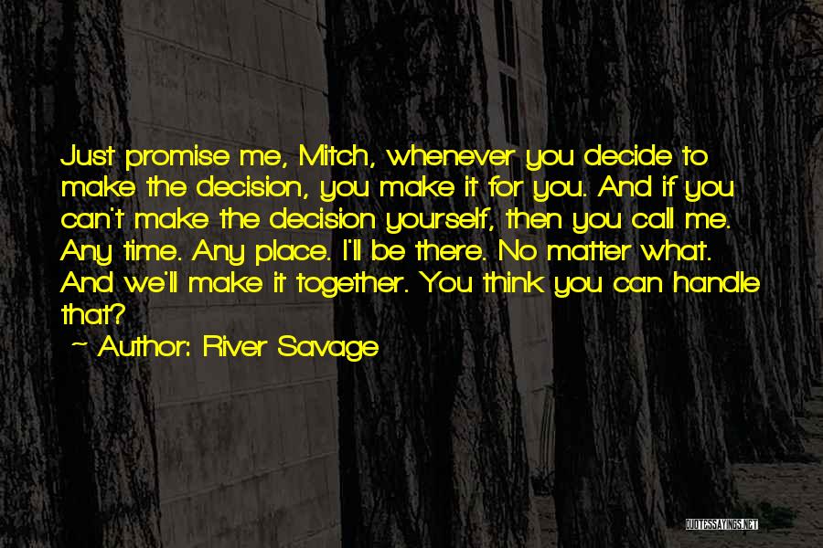 Can't Be Together Quotes By River Savage