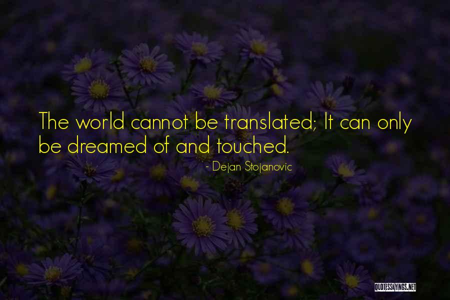 Can't Be Touched Quotes By Dejan Stojanovic Can't Be Touched Quotes By Dejan Stojanovic