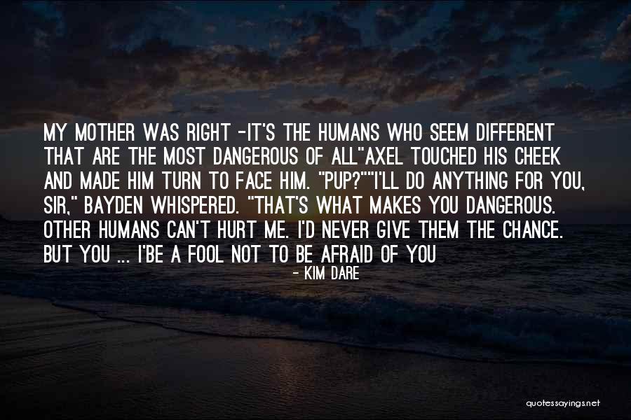 Can't Be Touched Quotes By Kim Dare Can't Be Touched Quotes By Kim Dare
