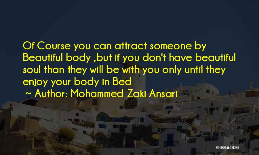 Can't Be With Someone You Love Quotes By Mohammed Zaki Ansari